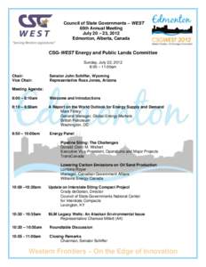 Council of State Governments – WEST 65th Annual Meeting July 20 – 23, 2012 Edmonton, Alberta, Canada  CSG-WEST Energy and Public Lands Committee