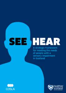 See Hear - A strategic framework for meeting the needs of people with a sensory impairment in Scotland