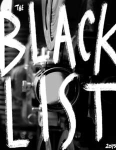 The Black List was compiled from the suggestions of over 250 film executives, each of whom contributed the names of up to ten of his or her favorite scripts that were written in, or are somehow uniquely associated with,