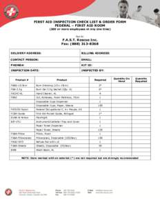 FIRST AID INSPECTION CHECK LIST & ORDER FORM FEDERAL – FIRST AID ROOM (200 or more employees at any one time) Fax to:  F.A.S.T. Rescue Inc.