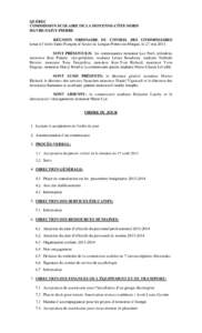 QUÉBEC COMMISSION SCOLAIRE DE LA MOYENNE-CÔTE-NORD HAVRE-SAINT-PIERRE RÉUNION ORDINAIRE DU CONSEIL DES COMMISSAIRES tenue à l’école Saint-François-d’Assise de Longue-Pointe-de-Mingan, le 27 mai[removed]SONT PRÉS