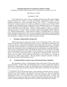 Dissenting Statement of Commissioner Joshua D. Wright In the Matter of Fidelity National Financial, Inc. and Lender Processing Services, Inc. FTC File NoDecember 23, 2013 The Commission has voted to issue a Co