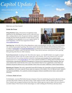 Hello from your Texas Capitol!  Under the Dome Filing Deadline: Today is the last day for legislators to file legislation for the 84th Regular Session and my staff and I have been working tirelessly to lay the ground wor