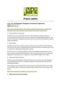 Project update Project name: Kinabatangan Orangutan Conservation Programme Update: September 2012 Contact: Marc Ancrenaz What project-related developments, either directly or indirectly, took place the past months (in th