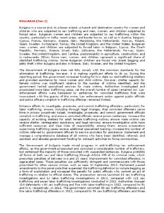 BULGARIA (Tier 2) Bulgaria is a source and, to a lesser extent, a transit and destination country for women and children who are subjected to sex trafficking and men, women, and children subjected to forced labor. Bulgar