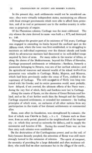 14  COLONIZATION OF ANCIENT AND MODERN NATIONS. In the present day, such settlements would not be considered colonies ; they were virtually independent states, maintaining an alliance with those stronger governments whic