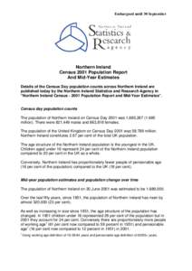 Embargoed until 30 September  Northern Ireland Census 2001 Population Report And Mid-Year Estimates Details of the Census Day population counts across Northern Ireland are