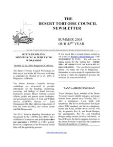 THE DESERT TORTOISE COUNCIL NEWSLETTER SUMMER 2005 OUR 31ST YEAR Our Goal: To assure the continued survival of viable populations of the desert tortoise throughout its range.