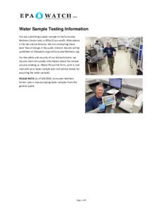 Water Sample Testing Information You are submitting a water sample to the Consumer Wellness Center Labs, a 501(c)3 non-profit. Mike Adams is the lab science director. We are conducting these tests free of charge in the p