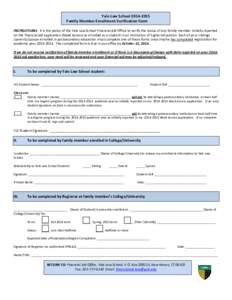 Yale Law School[removed]Family Member Enrollment Verification Form INSTRUCTIONS: It is the policy of the Yale Law School Financial Aid Office to verify the status of any family member initially reported on the financia
