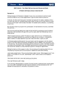 NHS Trafford – Two Week Wait services and Choose and Book A Patient with Query Cancer visits their GP Scenario A: Michael looked at Dr Richards in disbelief. It was a hot June afternoon and he’d raced around the M60 