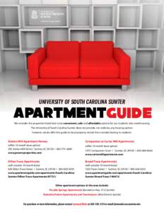 UNIVERSITY OF SOUTH CAROLINA SUMTER  ApartmentGUIDE We consider the properties listed here to be convenient, safe and affordable options for our students who need housing. The University of South Carolina Sumter does not