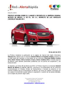 Alerta No[removed]PROFECO INFORMA SOBRE EL LLAMADO A REVISIÓN DE LA EMPRESA GENERAL MOTORS DE MÉXICO, S. DE R.L. DE C.V., RESPECTO DE LOS VEHÍCULOS CHEVROLET MALIBÚ 2013.