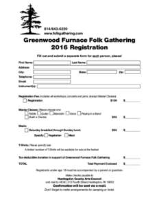 www.folkgathering.com Greenwood Furnace Folk Gathering 2016 Registration Fill out and submit a separate form for each person, please!