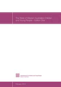 The State of Western Australia’s Children and Young People – Edition One February 2012  Alternative formats