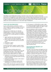MAKING IT COUNT BRIEFING SHEET 8  MICROBICIDES This Making it Count briefing sheet provides an overview on the current status of research towards the development of microbicides for sexual health promoters working with g