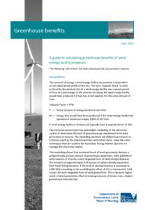 Greenhouse benefits April 2015 A guide to calculating greenhouse benefits of wind energy facility proposals The following information has been developed by Sustainability Victoria.