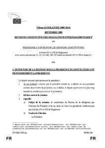 VIIème LEGISLATURE[removed]SEPTEMBRE 2009 REUNIONS CONSTITUTIVES DES DELEGATIONS INTERPARLEMENTAIRES1 oOo  PROCÉDURE A SUIVRE POUR LES REUNIONS CONSTITUTIVES