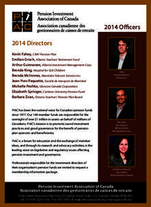 2014 Officers 2014 Directors Kevin Fahey, CAAT Pension Plan Emilian Groch, Alberta Teachers’ Retirement Fund Arthur Guimaraes, Alberta Investment Management Corp. Brenda King, Hospital for Sick Children