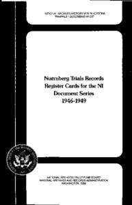 NATIONAL ARCHIVES MICROFILM PUBLICATIONS PAMPHLET DESCRIBING M1397 Nuernberg Trials Records Register Cards for the NI Document Series