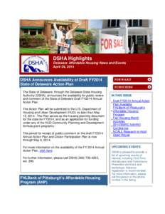 DSHA Highlights Delaware Affordable Housing News and Events April 29, 2014 DSHA Announces Availability of Draft FY2014 State of Delaware Action Plan