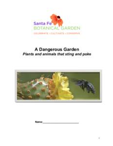 A Dangerous Garden Plants and animals that sting and poke Name:_________________________  1