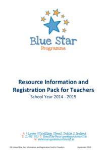 Resource Information and Registration Pack for Teachers School YearEM Ireland Blue Star Information and Registration Pack for Teachers