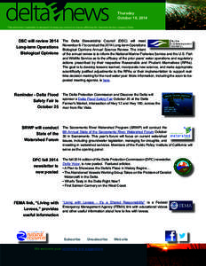 Thursday October 16, 2014 This electronic newsletter is designed to keep you current on issues affecting the Sacramento-San Joaquin Delta. DSC will review 2014 Long-term Operations