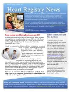 Issue 5, Spring/Summer[removed]Heart Registry News One of our key aims for the Registry is to be a reliable source of information on genetic heart conditions. Over the past two years this has grown dramatically. Our websit