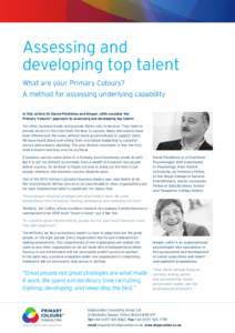 Assessing and developing top talent What are your Primary Colours? A method for assessing underlying capability In this article Dr David Pendleton and Megan Joffe consider the Primary Colours® approach to assessing and 