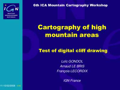 6th ICA Mountain Cartography Workshop  Cartography of high mountain areas Test of digital cliff drawing Loïc GONDOL