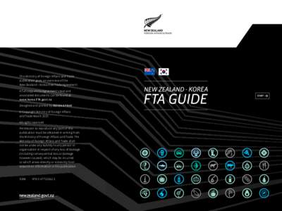 This Ministry of Foreign Affairs and Trade publication gives an overview of the New Zealand – Korea Free Trade Agreement. A full copy of the Agreement’s text and associated documents can be found at www.korea.FTA.gov