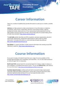 Counselling & Career Development Career Information There are a number of websites that provide information to assist you to consider a suitable career.