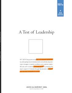 A Test of Leadership  NTT DATA Group aims to be No. 1 in customer satisfaction by anticipating future developments and adroitly responding to changes in market conditions and customer needs. We also aim to deliver sustai