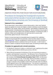 Department of Social Work, Social Care and Youth and Community Studies  Procedures for managing the investigation of potential and actual criminal records of social work students within Sheffield Hallam University and Th