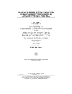 HEARING TO REVIEW SPECIALTY CROP AND ORGANIC AGRICULTURE PROGRAMS IN ADVANCE OF THE 2012 FARM BILL HEARING BEFORE THE