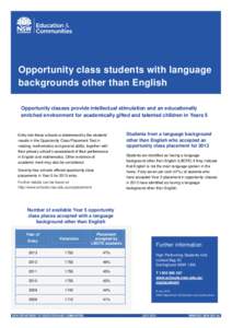 Opportunity class students with language backgrounds other than English Opportunity classes provide intellectual stimulation and an educationally enriched environment for academically gifted and talented children in Year