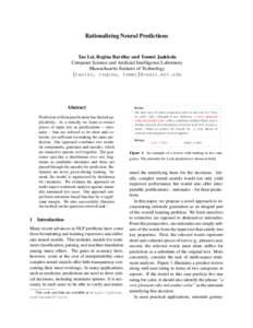 Rationalizing Neural Predictions  Tao Lei, Regina Barzilay and Tommi Jaakkola Computer Science and Artificial Intelligence Laboratory Massachusetts Institute of Technology {taolei, regina, tommi}@csail.mit.edu
