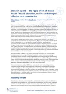 Stone in a pond — the ripple effect of mental health first aid education, on fire- and droughtaffected rural communities Gilian Malone, Jennifer Ahrens, Gary Bourke, Integrated Primary Mental Health Service The intenti