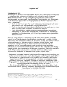 Chapter 5: HIV Introduction to HIV1 According to the Manitoba First Nations AIDS Working Group, Aboriginal Canadians are 10 times more likely to contract HIV/AIDS than any other ethnic group in Canada.2 While HIV infecti