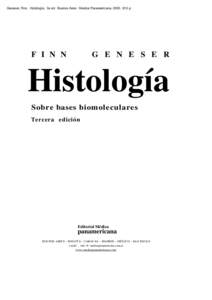 Geneser, Finn. Histología. 3a ed. Buenos Aires : Medica Panamericana, [removed]p.  F I N N G E N E S E R