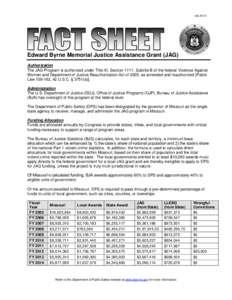 July[removed]Edward Byrne Memorial Justice Assistance Grant (JAG) Authorization The JAG Program is authorized under Title XI, Section 1111, Subtitle B of the federal Violence Against Women and Department of Justice Reautho
