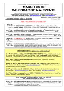 Calendar of A.A. Events is a supplement to ‘Serenity’ Magazine  MARCH 2015 CALENDAR OF A.A. EVENTS To avoid conflicting with other AA events already confirmed, refer to CSO and this Calendar. CLOSING DATE for items f