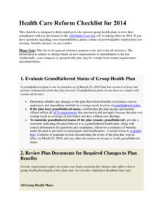 Health Care Reform Checklist for 2014 This checklist is designed to help employers who sponsor group health plans review their compliance with key provisions of the Affordable Care Act (ACA) taking effect inIf you