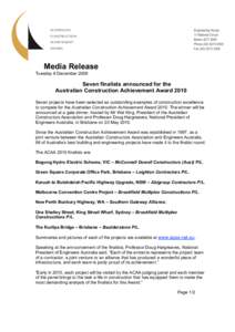 Media Release Tuesday 8 December 2009 Seven finalists announced for the Australian Construction Achievement Award 2010 Seven projects have been selected as outstanding examples of construction excellence