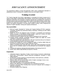 JOB VACANCY ANNOUNCEMENT The International Institute of Rural Reconstruction (IIRR) seeks professionals interested in establishing a career in development. Qualified women are encouraged to apply. Training Associate The 