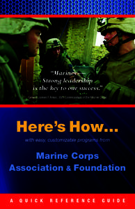 “Marines — Strong leadership is the key to our success.” General James F. Amos, 35th Commandant of the Marine Corps  Here’s How…