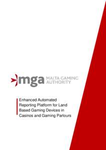 Enhanced Automated Reporting Platform for Land Based Gaming Devices in Casinos and Gaming Parlours  Foreword