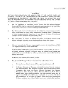 Amended Nov.2004 PROTOCOL BETWEEN THE DEPARTMENT OF AGRICULTURE OF THE UNITED STATES OF AMERICA AND THE STATE ADMINISTRATION FOR ENTRY-EXIT INSPECTION AND QUARANTINE OF THE PEOPLE’S REPUBLIC OF CHINA ON QUARANTINE AND 