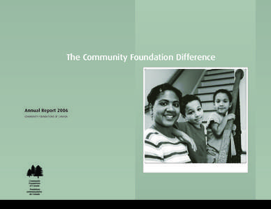 The Community Foundation Difference  Annual Report 2006 COMMUNITY FOUNDATIONS OF CANADA  Highlights of 2006:
